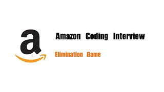 Amazon Coding Interview Question | Leetcode 390 | Elimination Game