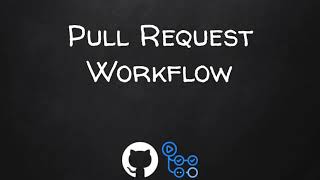 Introduction To GitHub Actions: Part 8 - Pull Request Workflow