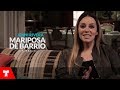 Mariposa de Barrio | Rosie Rivera se siente como en casa en los sets | Telemundo Novelas