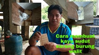 Cara membuat kayu sudut sirip rumah burung walit