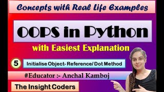 OOPs concepts in Python | Initialize Objects | Reference Method | Lecture 5 | Hindi
