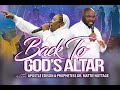 Back To God's ALTAR - VICTORY IN SPIRITUAL BATTLE || Apostle Edison & Prophetess Dr. Mattie Nottage