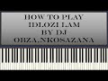 Dj obza ft nkosazana - idlozi lam (piano tutorial)