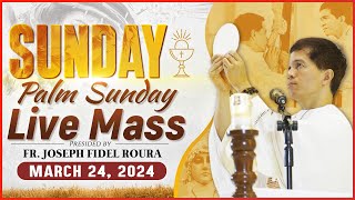 SUNDAY FILIPINO MASS TODAY LIVE II MARCH 24, 2024 I PALM SUNDAY | FR JOSEPH FIDEL ROURA