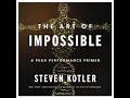 1720 - The Art of Impossible, Peak Performance by Steven Kotler