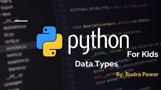 4. Python for Kids - DataTypes