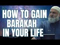 How to Gain Barakah in Your Life | Ustadh Mohamad Baajour