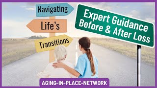 Navigating Life's Transitions: Expert Guidance Before & After Loss