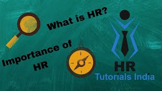 What is HR? || Importance of HR || What is Human Resource? || HR Tutorials India || Human Resource