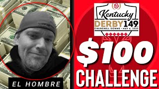 2023 KENTUCKY DERBY: $100 BET CHALLENGE with El Hombre