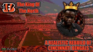 A Realistic Rebuild Of The Cincinnati Bengals | Madden 22 | EP.13 The King Of The North