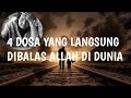 4 DOSA YANG LANGSUNG DIBALAS ALLAH DI DUNIA