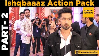 Ishqbaaaz Action Pack | Part  2 | Star Plus | Screen Journal