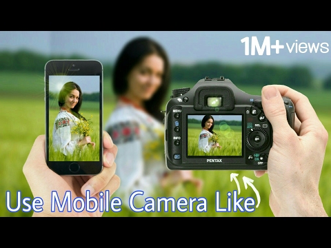 Make Your Mobile Camera Like DSLR | You Can Use Like DSLR Blur in your Android Make Your Mobile Camera Like DSLR | You Can Use Like DSLR Blur in your Android