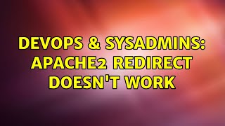 DevOps & SysAdmins: apache2 redirect doesn't work