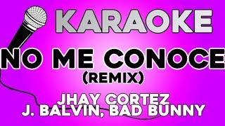Jhay Cortez, J Balvin, Bad Bunny - No Me Conoce (Remix) KARAOKE