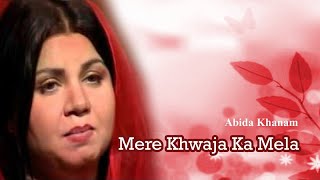 Abida Khanam Most Popular Manqabat | Mere Khwaja Ka Mela Aya | Most Listened Manqabat