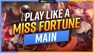 How to Play Like as Miss Fortune MAIN! - ULTIMATE MISS FORTUNE GUIDE