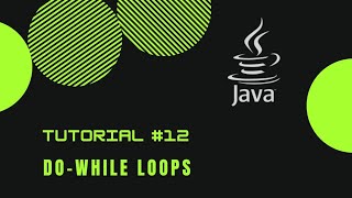 JAVA TUTORIAL #12 :- DO-WHILE LOOPS IN JAVA (HINDI)