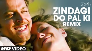 "Zindagi Do Pal Ki" Remix [Full Song] Kites | Hrithik Roshan, Barbara Mori, Sinha Ahmed Hindi Song