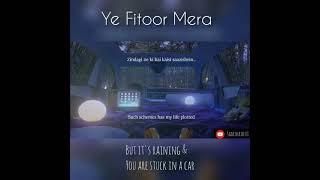 Ye Fitoor Mera❤️ (female) but u r in car & it's raining, bollywood ( slowed + reverb ) Arijit Singh