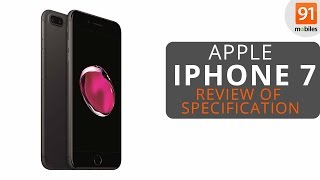 Apple iPhone 7 Review of Specifications | Opinions | Pros & Cons |