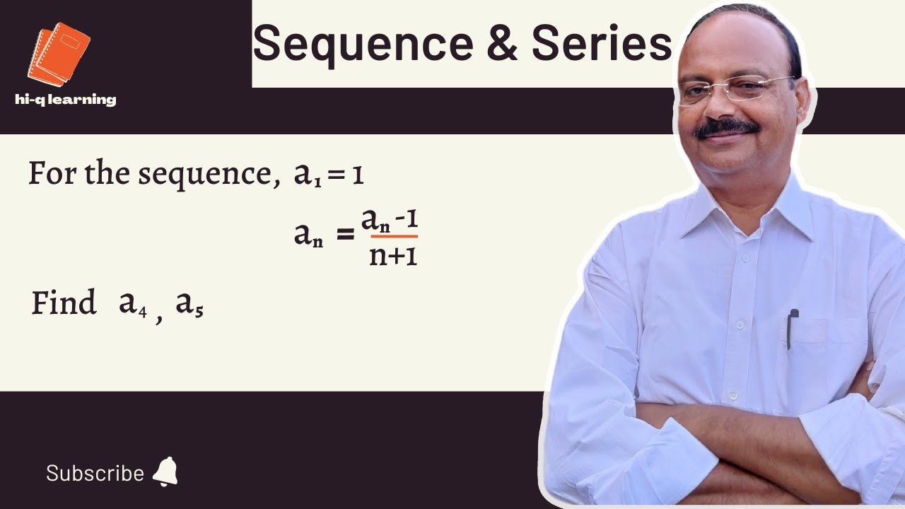 For The Sequence A1=-1, An=an-1/n+1, Find A4, A5 | Sequence & Series ...