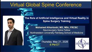 "Artificial Intelligence and Virtual Reality in Spine Surgery Training" Dr. Alhantoobi, May 21, 2026
