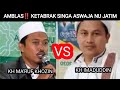 N0NJ0K‼️Dikoreksi Rekan Sejawat (KH Makruf Khozin), Kelompok KH Imaduddin Menepi