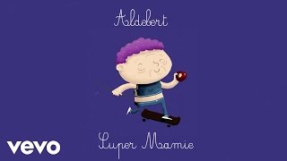 Aldebert - Super mamie [Video Lyrics]