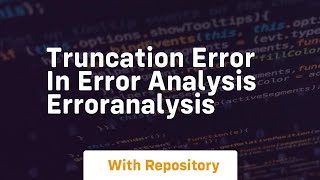truncation error in error analysis erroranalysis