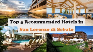 Top 5 Recommended Hotels In San Lorenzo di Sebato | Best Hotels In San Lorenzo di Sebato