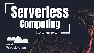 Serverless Computing Explained | AWS Fargate, Lambda Overview