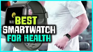 Top 6 Best Smartwatch for Health Review in 2023 -  Are They Worth Buying?