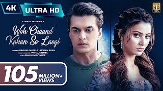 Woh Chaand Kahan Se Laogi (4K Ultra HD) Vishal Mishra | Urvashi Rautela, Mohsin Khan | Muntashir M