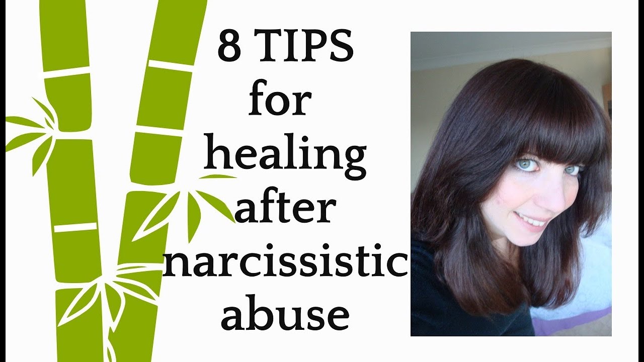 8 Tips For Healing After Narcissistic Abuse - YouTube