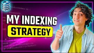 My Indexing Strategy for Every SQL Project | Indexing Best Practices | #SQL Course 41