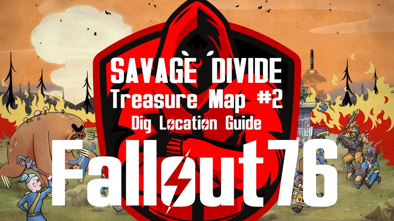 Fallout 76 - SAVAGE DIVIDE Treasure Map #2 EASY Dig Location Guide ...