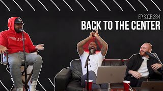 The Joe Budden Podcast Episode 334 | Back to the Center
