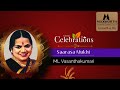 sArasa mukhi- gauda malhAr- muttaiah bhAgavatar- ML Vasanthakumari