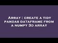 Array : create a tidy pandas dataframe from a numpy 3d array