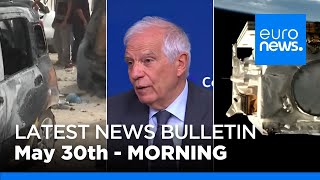 Latest news bulletin: May 30th 2024 Morning | euronews 🇬🇧