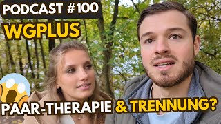 Wir waren bei der Paar-Therapie?  | WGplus | Podcast #100