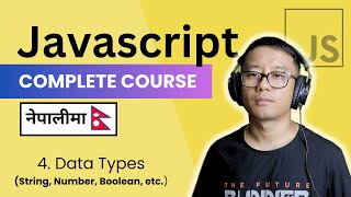 Complete Javascript Course in Nepali #4 - JavaScript Data Types