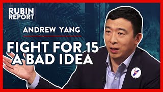 Andrew Yang On How $15 Minimum Wage Hurts Workers | Andrew Yang | POLITICS | Rubin Report