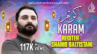Karam | Shahid Baltistani | Ramzan Kalam 2021 | Munajat | Hammd
