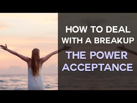 How To Deal With a Breakup Through the Power of Acceptance How To Deal With a Breakup Through the Power of Acceptance