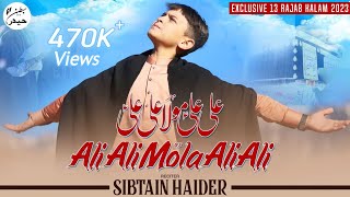 Ali Ali Moula Ali Ali | By Sibtain Haider | New Manqabat 2023