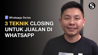 3 Teknik Closing untuk Jualan di Whatsapp