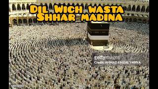 Dil Wich Wasya Shaher Madina-best naat official full HD video